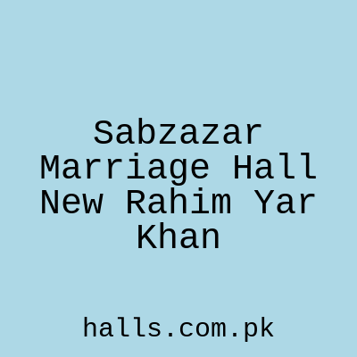 Sabzazar Marriage Hall (new) Rahim Yar Khan