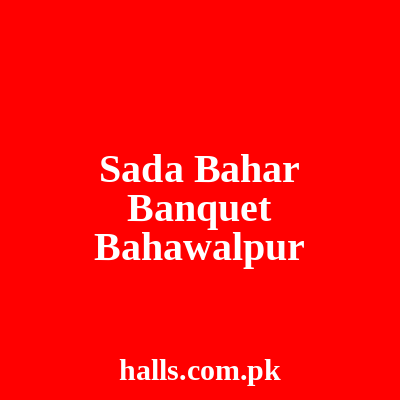 Sada Bahar Banquet Bahawalpur