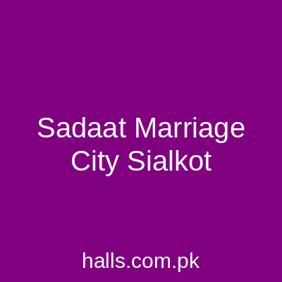 Sadaat Marriage City Sialkot
