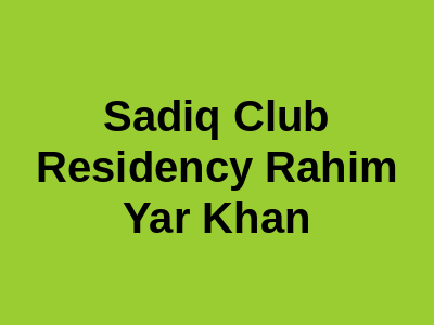 Sadiq club residency Rahim Yar Khan