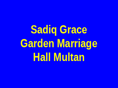 Sadiq Grace Garden Marriage Hall Multan