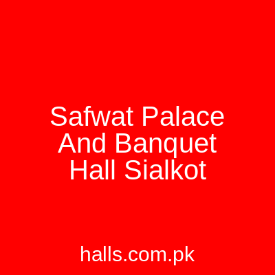 Safwat Palace and Banquet Hall Sialkot