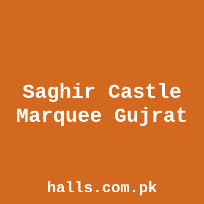 Saghir Castle Marquee Gujrat