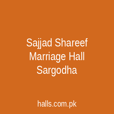Sajjad Shareef Marriage Hall Sargodha