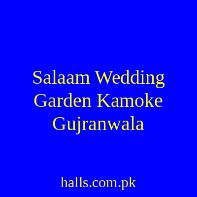 Salaam wedding Garden Kamoke Gujranwala