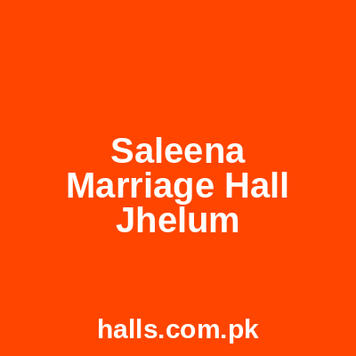 Saleena Marriage Hall Jhelum