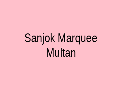 Sanjok Marquee Multan