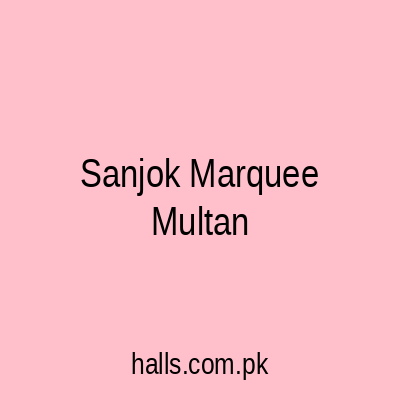 Sanjok Marquee Multan