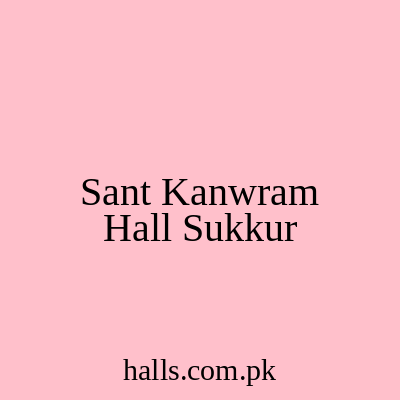 Sant Kanwram Hall Sukkur