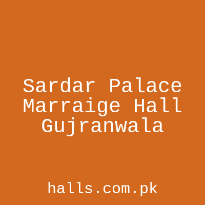 Sardar Palace Marraige hall Gujranwala