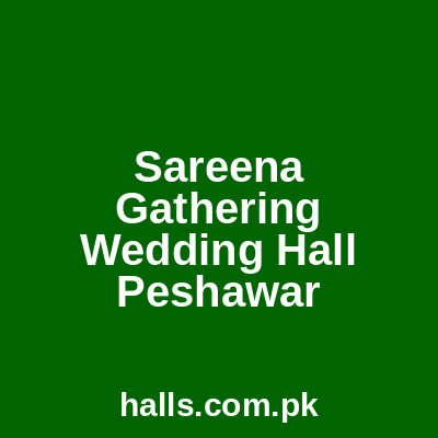 Sareena Gathering Wedding Hall Peshawar