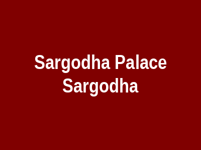 Sargodha Palace Sargodha