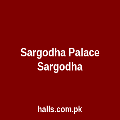 Sargodha Palace Sargodha