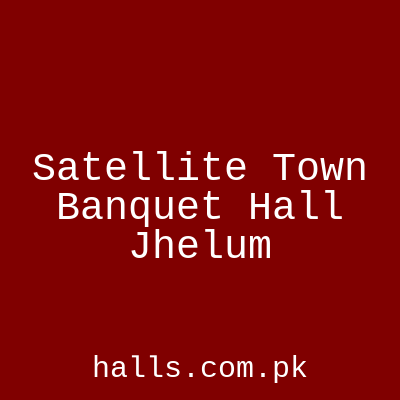 Satellite Town Banquet Hall Jhelum