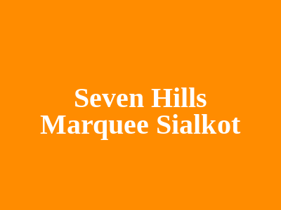 Seven Hills Marquee Sialkot