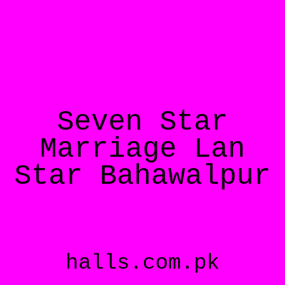 Seven Star Marriage lan star Bahawalpur