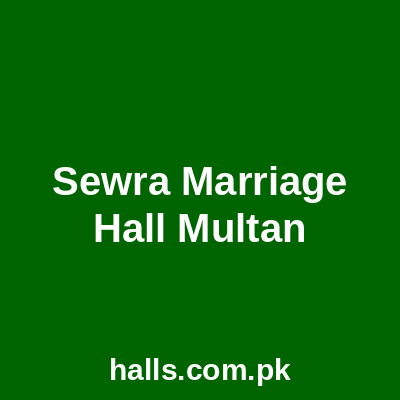 Sewra marriage hall Multan