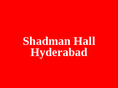 Shadman Hall Hyderabad
