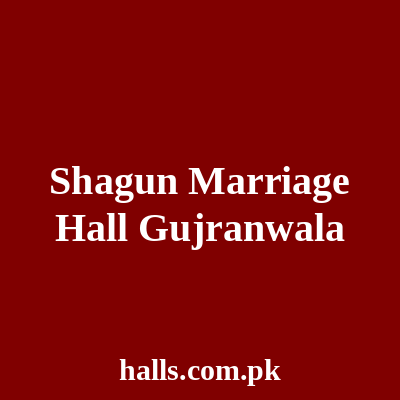 Shagun Marriage Hall Gujranwala