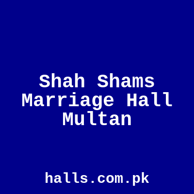 Shah Shams Marriage Hall Multan