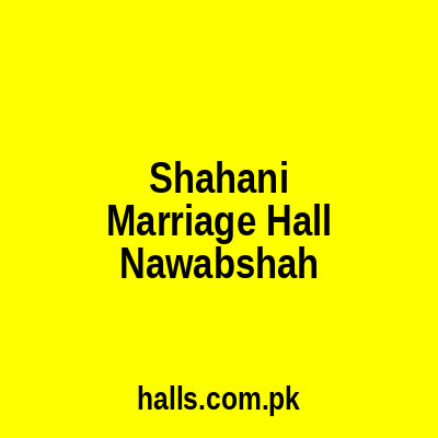 Shahani Marriage Hall Nawabshah