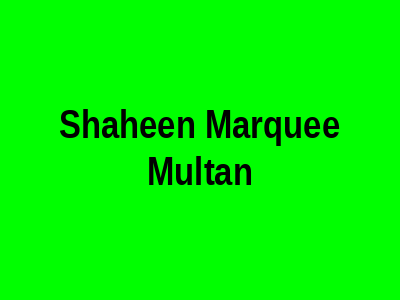 Shaheen marquee Multan