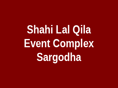 Shahi Lal Qila Event Complex Sargodha