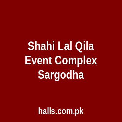 Shahi Lal Qila Event Complex Sargodha