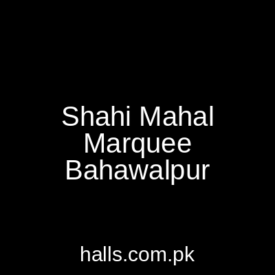 Shahi Mahal Marquee Bahawalpur