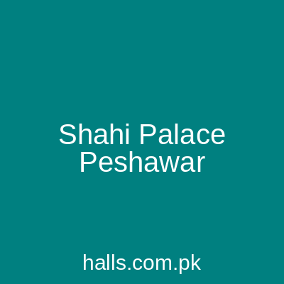 Shahi Palace Peshawar