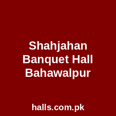 Shahjahan Banquet Hall Bahawalpur