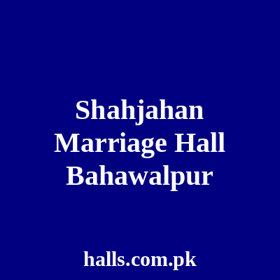 Shahjahan marriage hall Bahawalpur