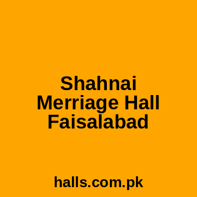 Shahnai Merriage Hall Faisalabad