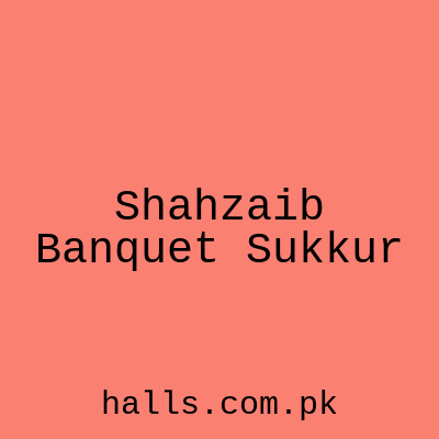 Shahzaib Banquet Sukkur