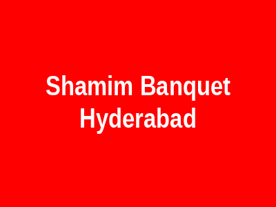 Shamim Banquet Hyderabad