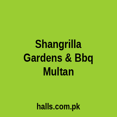 Shangrilla Gardens & BBQ Multan