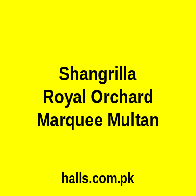 Shangrilla Royal Orchard Marquee Multan