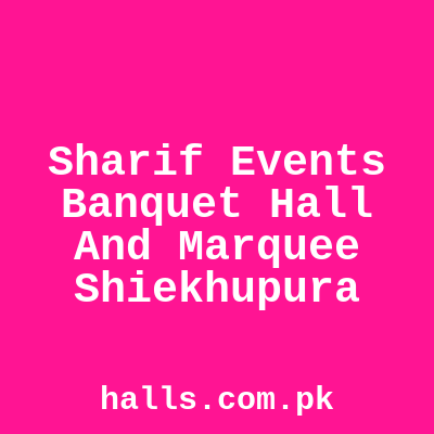 Sharif Events, Banquet Hall and Marquee Sheikhupura