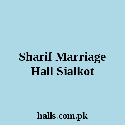 Sharif Marriage Hall Sialkot