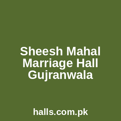 Sheesh Mahal Marriage Hall Gujranwala
