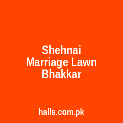 Shehnai Marriage Lawn Bhakkar