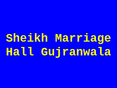 Sheikh Marriage Hall Gujranwala