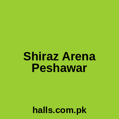 Shiraz Arena Peshawar