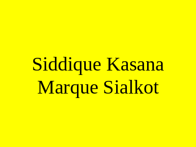 Siddique kasana Marque Sialkot
