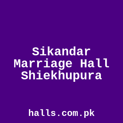 Sikandar Marriage Hall Sheikhupura