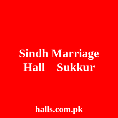 Sindh Marriage Hall Sukkur