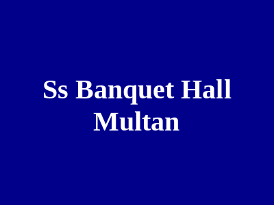 SS Banquet Hall Multan