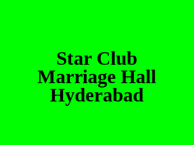 Star Club Marriage Hall Hyderabad