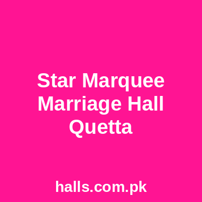 Star Marquee Marriage Hall Quetta