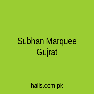 Subhan Marquee Gujrat